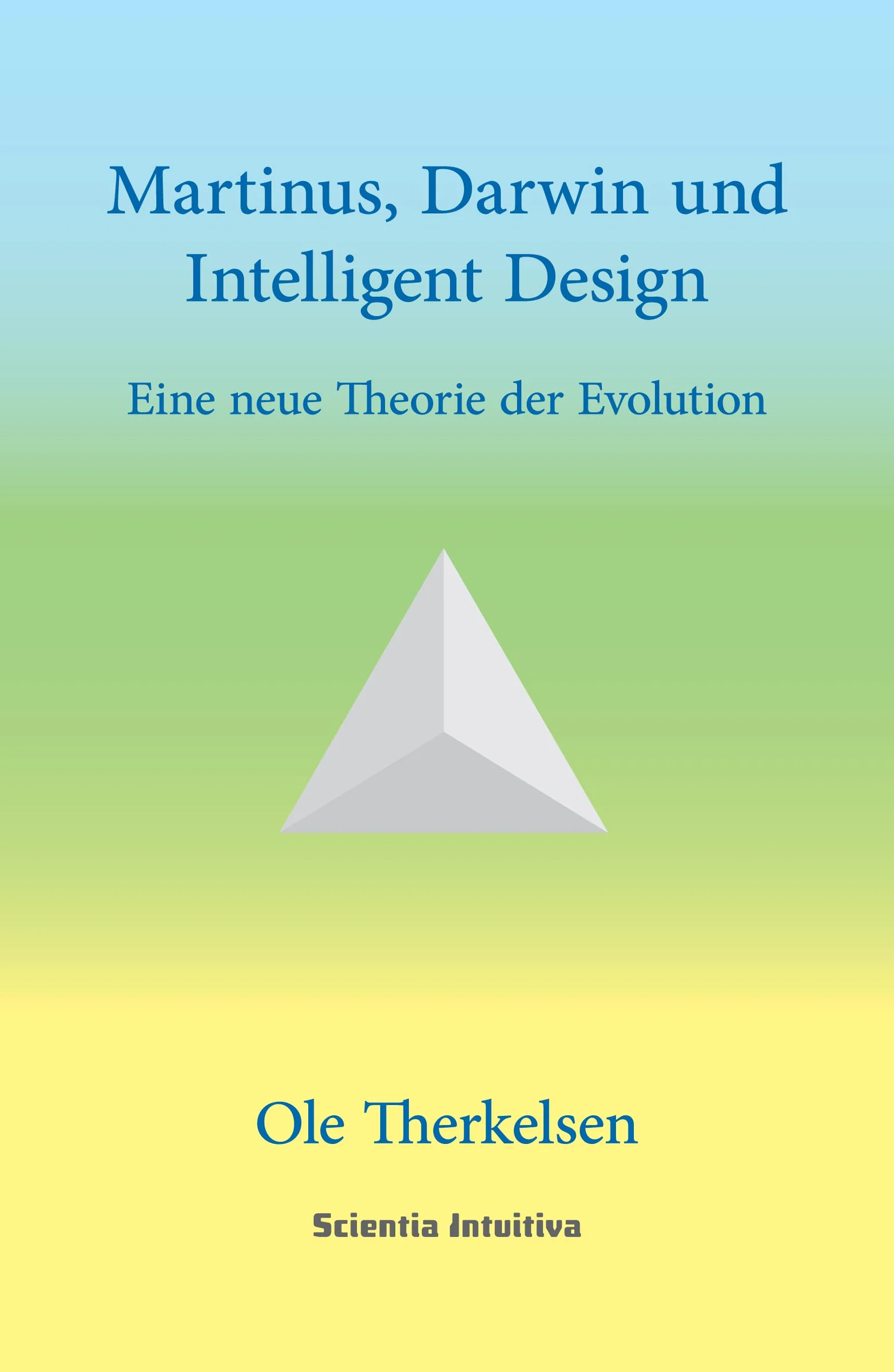 Martinus, Darwin und Intellignet Design - Eine neue Theorie der Evolution. Ole Therkelsen. Erhältlich bei www.amazon.com und www.smashwords.com