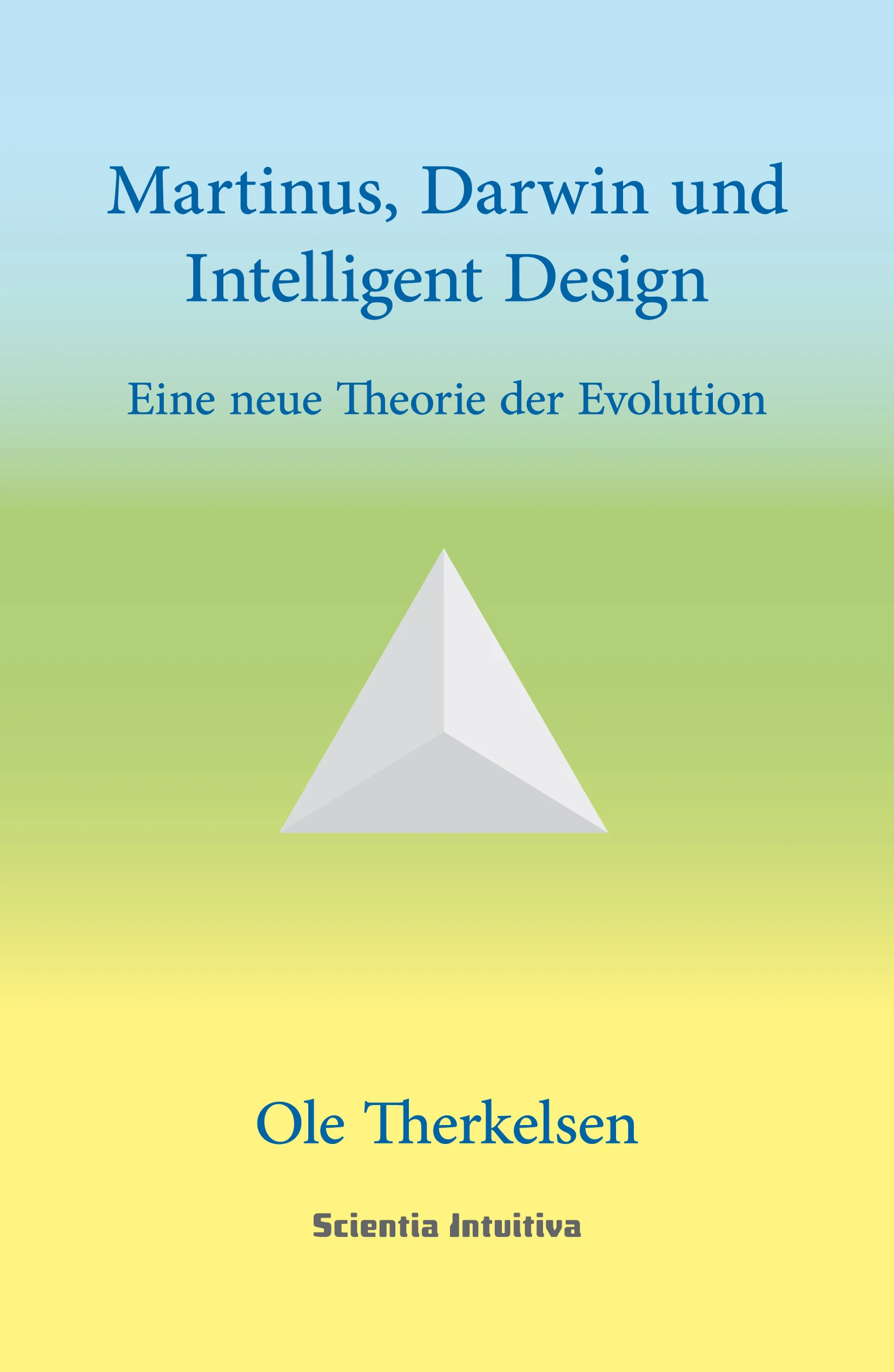 Martinus, Darwin und Intelligent Design. Eine neue kosmische Entwicklungslehre auf die Martinus-Kosmologie basiert.