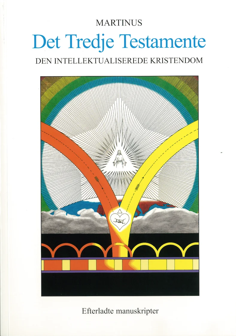 Det Tredie Testamente - en videnskabelig, logisk og intellektualiseret kristendom af Martinus (1890-1981)